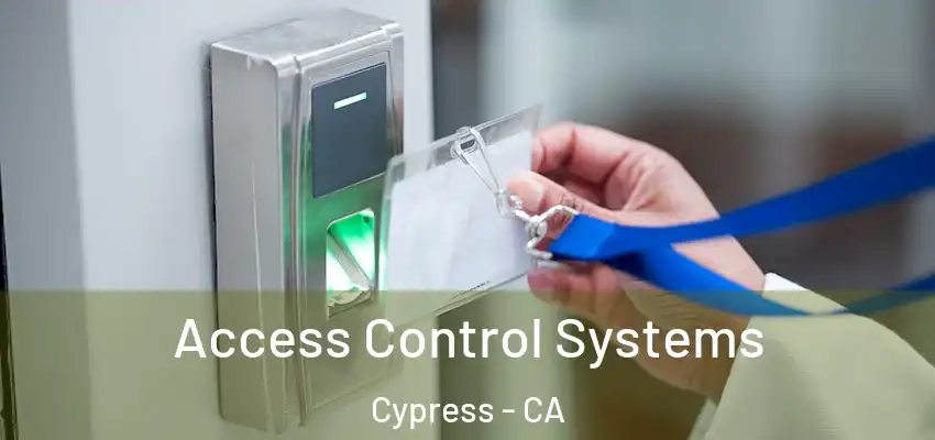  Access Control Systems Cypress - CA