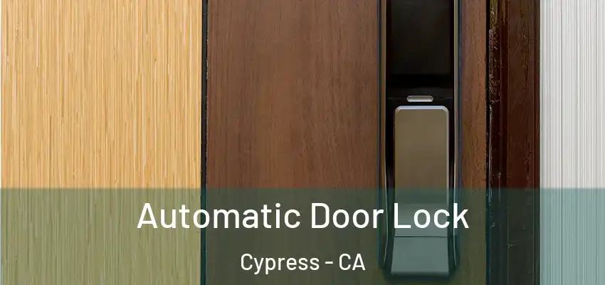  Automatic Door Lock Cypress - CA