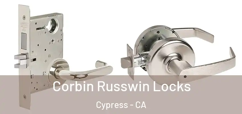  Corbin Russwin Locks Cypress - CA