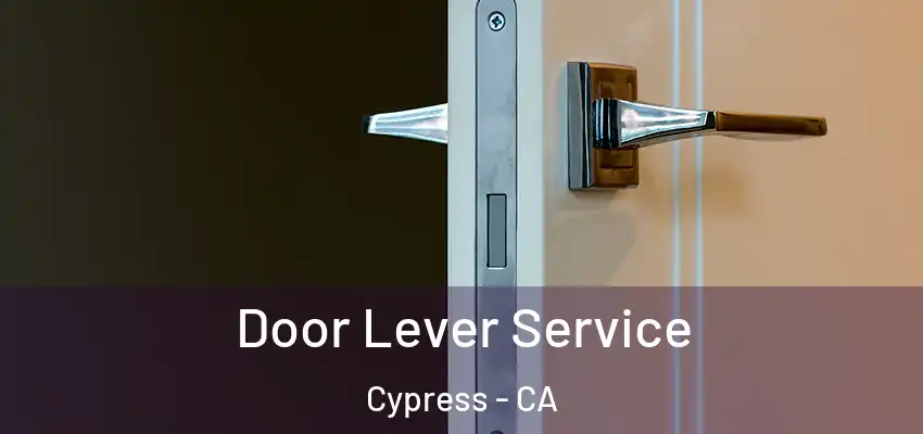  Door Lever Service Cypress - CA