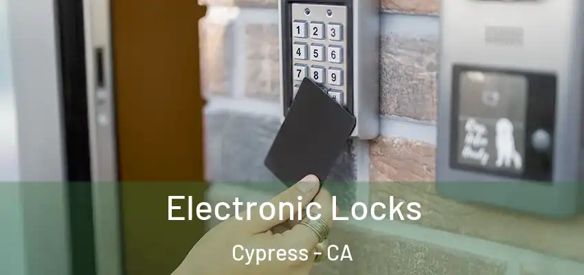  Electronic Locks Cypress - CA
