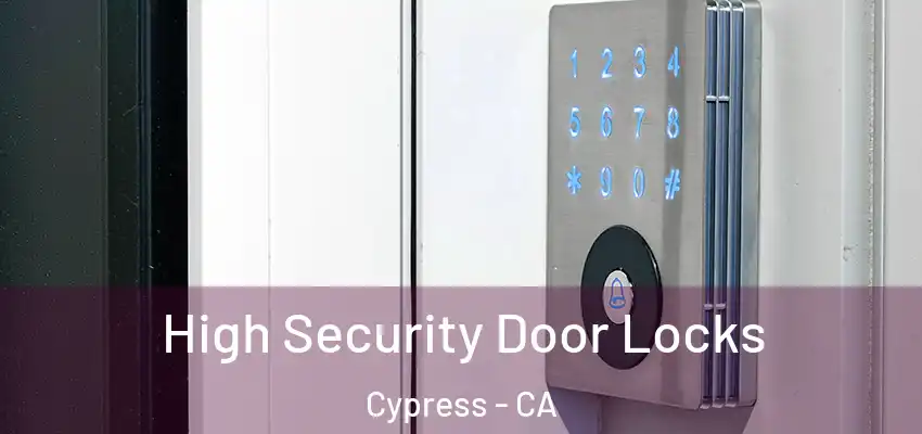  High Security Door Locks Cypress - CA