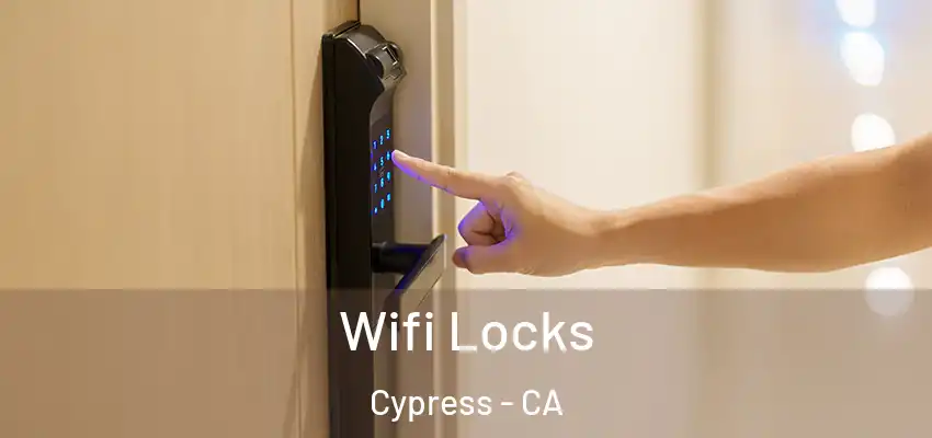  Wifi Locks Cypress - CA